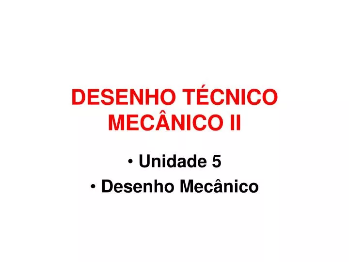 Ppt Desenho T Cnico Mec Nico Ii Powerpoint Presentation Free Download Id