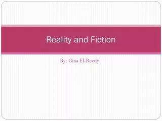 Reality and Fiction
