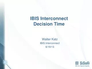 IBIS Interconnect Decision Time