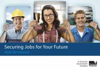 The ongoing strength of the Victorian economy depends on the skills of the Victorian workforce