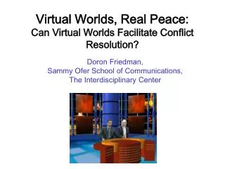 Virtual Worlds, Real Peace: Can Virtual Worlds Facilitate Conflict Resolution?
