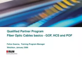 Qualified Partner Program Fiber Optic Cables basics - GOF, HCS and POF