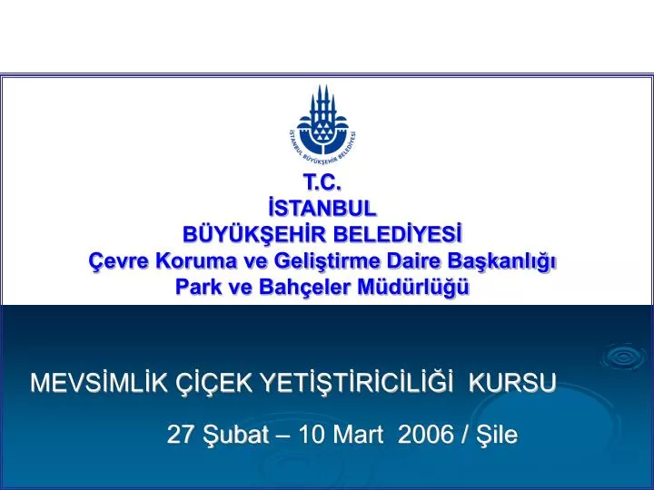 t c stanbul b y k eh r beled yes evre koruma ve geli tirme daire ba kanl park ve bah eler m d rl