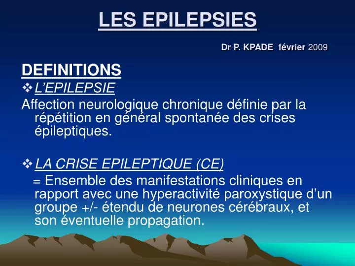 les epilepsies dr p kpade f vrier 2009