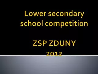 lower secondary school competition zsp zduny 2012