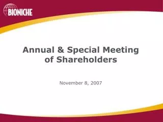 Annual &amp; Special Meeting of Shareholders November 8, 2007