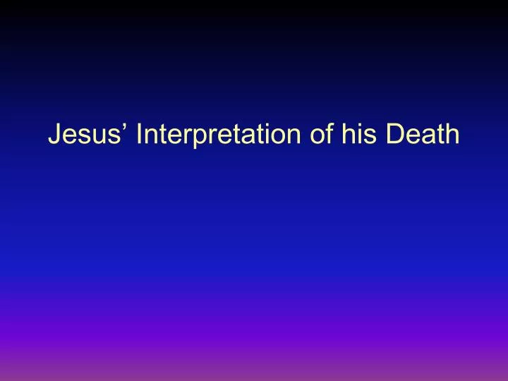 jesus interpretation of his death