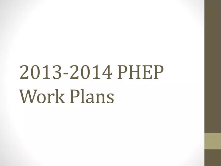 2013 2014 phep work plans