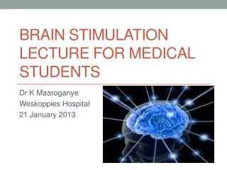 Brain stimulation lecture for medical students