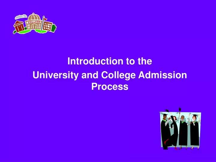 introduction to the university and college admission process