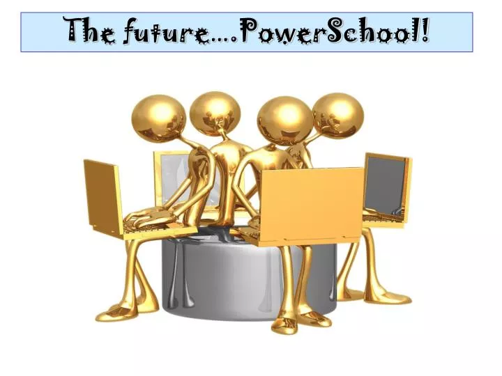the future powerschool