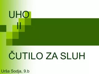 uho ii utilo za sluh