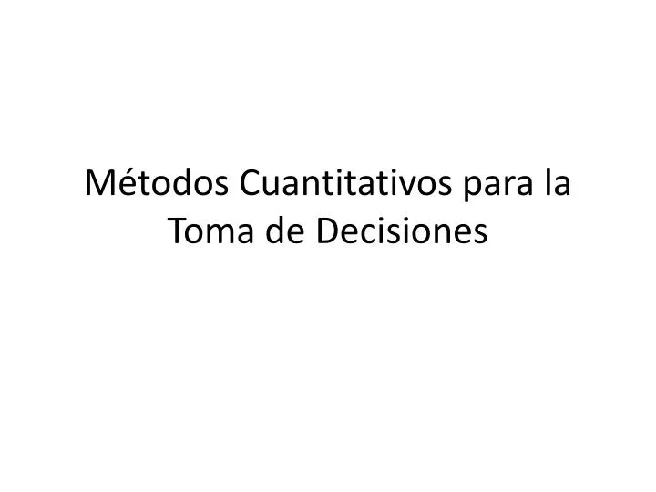 m todos cuantitativos para la toma de decisiones