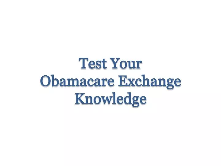 test your obamacare exchange knowledge