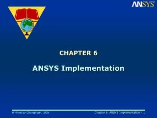 CHAPTER 6 ANSYS Implementation