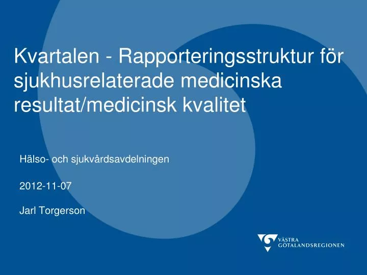 kvartalen rapporteringsstruktur f r sjukhusrelaterade medicinska resultat medicinsk kvalitet