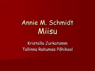 Annie M. Schmidt Miisu