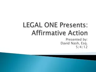 LEGAL ONE Presents: Affirmative Action