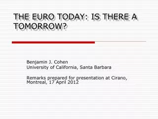 THE EURO TODAY: IS THERE A TOMORROW?