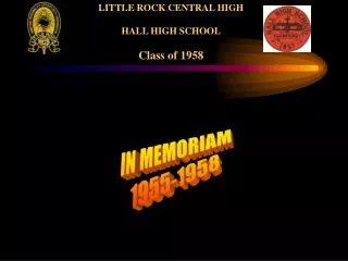 LITTLE ROCK CENTRAL HIGH HALL HIGH SCHOOL Class of 1958