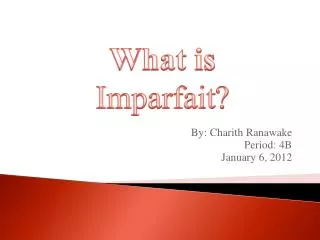 By: Charith Ranawake Period: 4B January 6, 2012