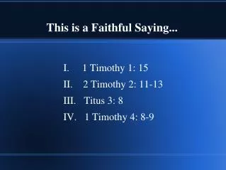 This is a Faithful Saying...