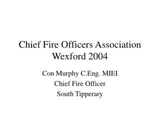 Chief Fire Officers Association Wexford 2004