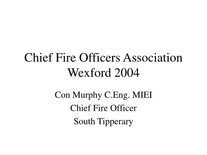 chief fire officers association wexford 2004