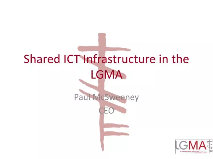 shared ict infrastructure in the lgma