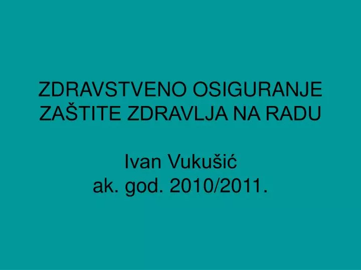 zdravstveno osiguranje za tite zdravlja na radu ivan vuku i ak god 2010 2011