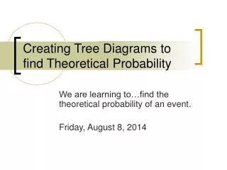 Creating Tree Diagrams to find Theoretical Probability