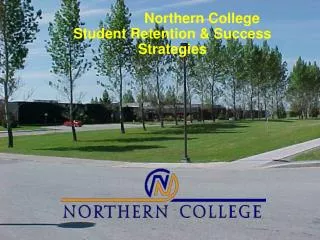 Northern College Student Retention &amp; Success Strategies