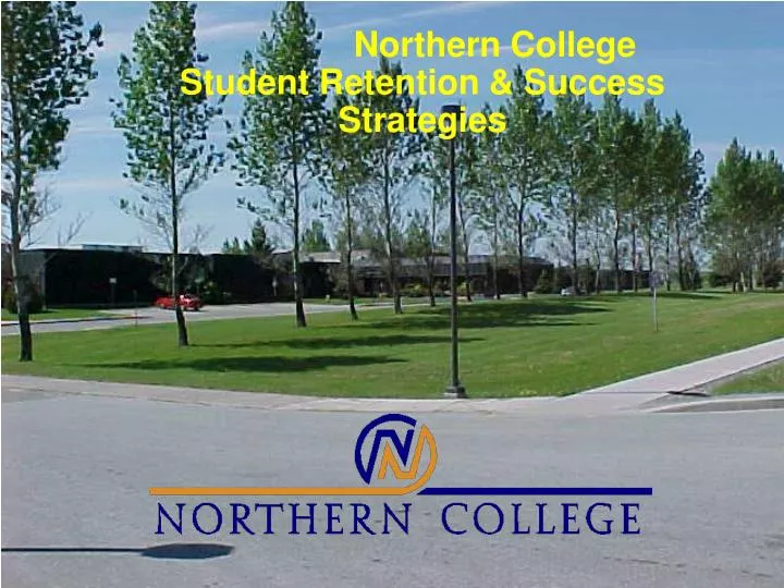 northern college student retention success strategies
