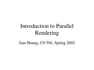 Introduction to Parallel Rendering