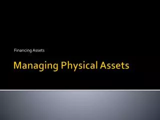 Managing Physical Assets
