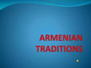 ARMENIAN TRADITIONS