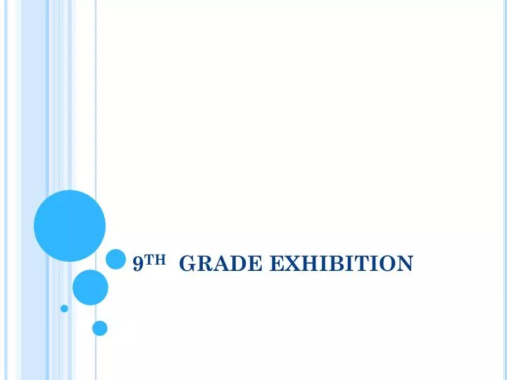 9 th grade exhibition