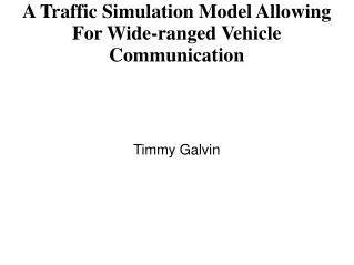 A Traffic Simulation Model Allowing For Wide-ranged Vehicle Communication