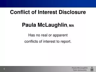 Conflict of Interest Disclosure Paula McLaughlin , MA