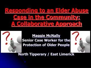 Responding to an Elder Abuse Case in the Community: A Collaborative Approach