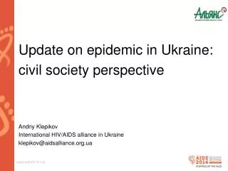 Update on epidemic in Ukraine: civil society perspective Andriy Klepikov