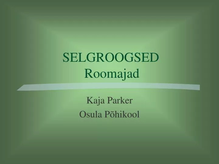 selgroogsed roomajad