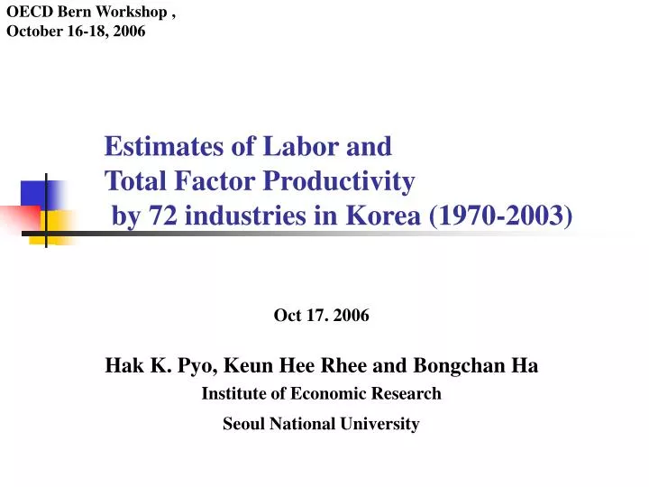 estimates of labor and total fac tor productivity by 72 industries in korea 1970 2003