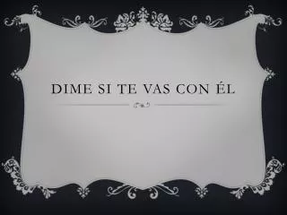 dime si te vas con l