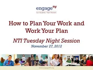 How to Plan Your Work and Work Your Plan NTI Tuesday Night Session November 27, 2012