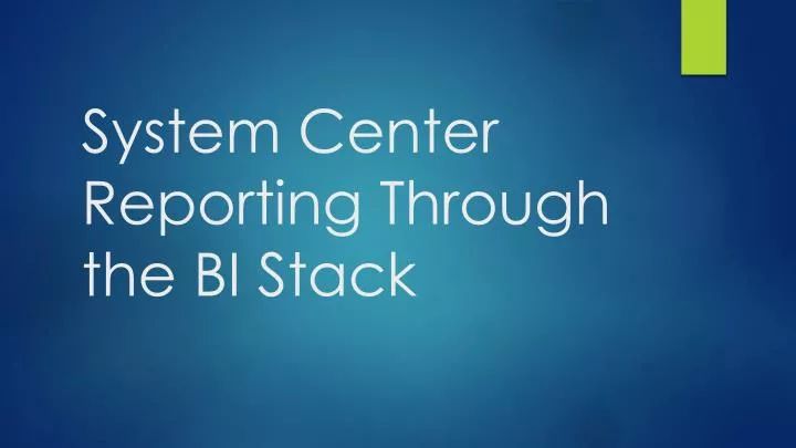 system center reporting through the bi stack