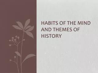 Habits of the Mind and Themes of History