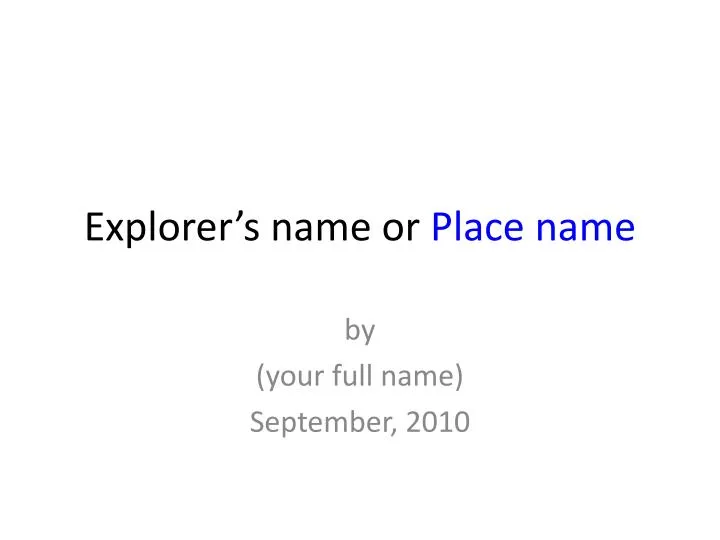 explorer s name or place name