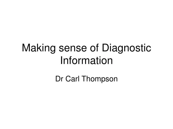 making sense of diagnostic information