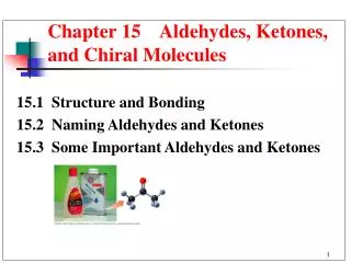 Chapter 15 Aldehydes, Ketones, and Chiral Molecules